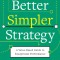 Better, Simpler Strategy: A Value-Based Guide to Exceptional Performance