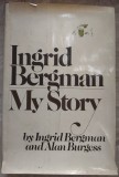 INGRID BERGMAN - MY STORY (by INGRID BERGMAN &amp; ALAN BURGESS)[1980/LIMBA ENGLEZA]