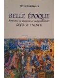 Silviu Dumitrescu - Belle epoque (Editia: 2007)