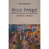 Silviu Dumitrescu - Belle epoque (Editia: 2007)