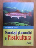 Nicolae Gh. Turliu - Tehnologii si amenajari in Piscicultura (333 pag.) cresterea productia industria reproducerea pestilor peste ferma pesti RARA