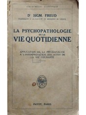 Sigm. Freud - La psychopathologie de la vie quotidienne (Editia: 1926) foto