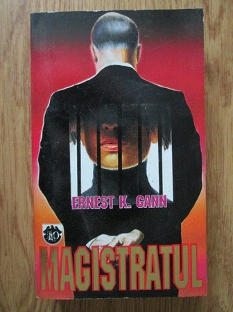 Ernest K. Gann - Magistratul