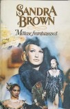Matase Frantuzeasca - Sandra Brown, Roman de Dragoste, Editura MIRON 1991, 606 pagini