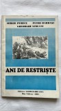 ANI DE RESTRIȘTE - SERGIU PURECE PETRE BARDAȘU