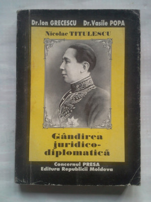 429 ION GRECESCU / VASILE POPA - NICOLAE TITULESCU-GANDIREA JURIDICO-DIPLOMATICA foto