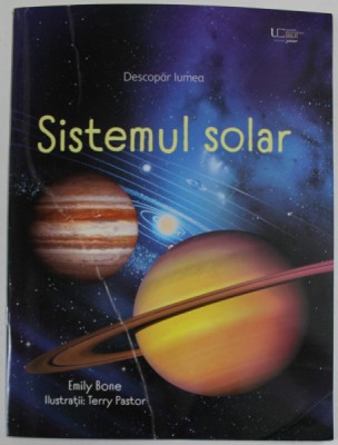 DESCOPAR LUMEA , SISTEMUL SOLAR ,ilustratii de TERRY PASTOR si EMILY BONE , 2023 foto