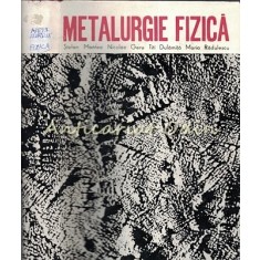 Metalurgie Fizica - St. Mantea N. Geru, T. Dulamita, M. Radulescu