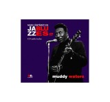 Muddy Waters. Mari c&acirc;ntăreţi de jazz şi blues (Vol. 17) - Hardcover - Muddy Waters - Litera