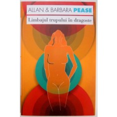 LIMBAJUL TRUPULUI IN DRAGOSTE de ALLAN &amp;amp,amp, BARBARA PEASE , 2013