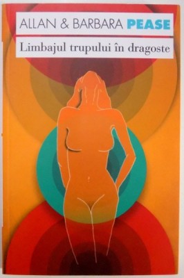 LIMBAJUL TRUPULUI IN DRAGOSTE de ALLAN &amp;amp;amp,amp, BARBARA PEASE , 2013 foto