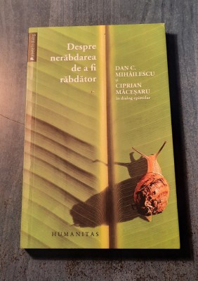 Despre nerabdarea de a fi rabdator Dan C. Mihailescu Ciprian Macesaru foto