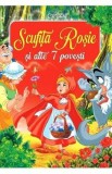 Scufita Rosie si alte 7 povesti