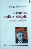 Serge Moscovici - Cronica anilor risipiti, autobiografie, Polirom, gen Biografii, Memorii, romana