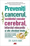 Preveniti cancerul accidentul vascular cerebral infarctul miocardic si alte afectiuni letale - Editura Grupul All