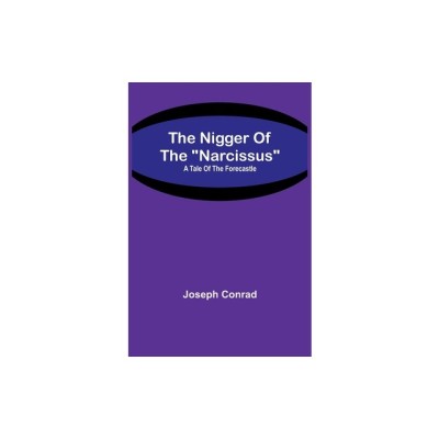 The Nigger Of The Narcissus: A Tale Of The Forecastle foto