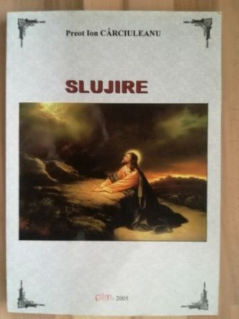 Slujire- Ion Carciuleanu