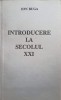 Introducere la Secolul XXI, Ion Buga, Filocalia, 1995, Carte Istorie, Romana, 196 Pagini