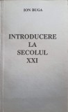 Introducere la Secolul XXI, Ion Buga, Filocalia, 1995, Carte Istorie, Romana, 196 Pagini