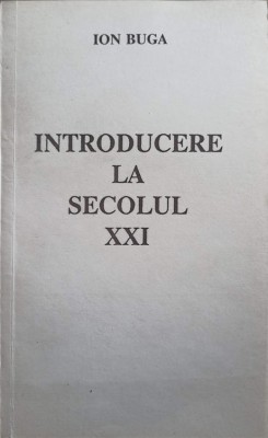 INTRODUCERE LA SECOLUL XXI-ION BUGA-247669 foto