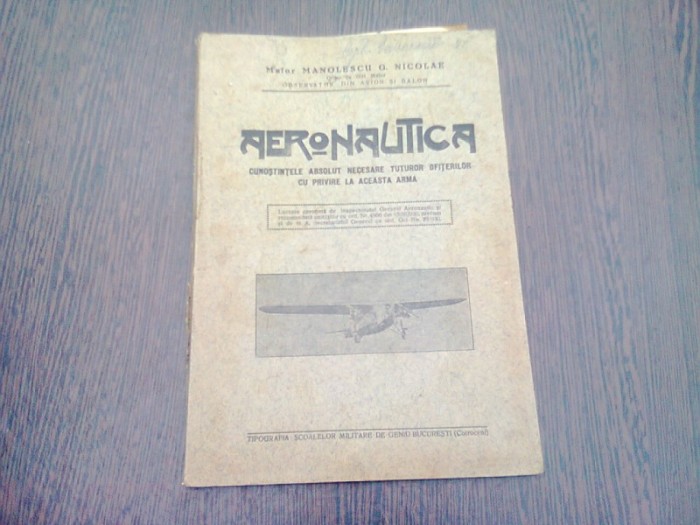 AERONAUTICA. CUNOSTINTE ABSOLUT NECESARE TUTUROR OFITERILOR CU PRIVIRE LA ACEASTA ARMA - MANOLESCU G. NICOLAE