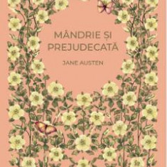 Mandrie si prejudecata - Jane Austen