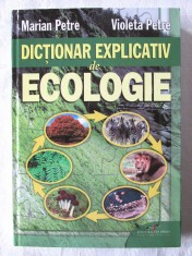 &quot;DICTIONAR EXPLICATIV DE ECOLOGIE&quot;, Marian Petre, Violeta Petre, 2009. Carte noua