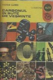 Carbonul in sute de vesminte - Victor Laiber