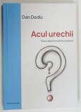 ACUL URECHII , ESEURI DESPRE MUZICA SI MUZICIENI de DAN DEDIU , 2026