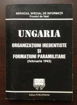 Mihai Stratulat (ed.) - Ungaria: organizațiuni iredentiste și formațiuni paramil foto