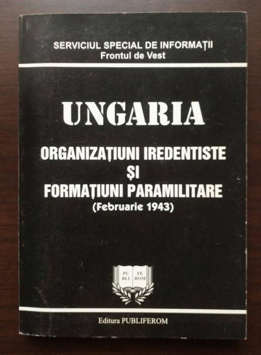 Mihai Stratulat (ed.) - Ungaria: organizațiuni iredentiste și formațiuni paramil