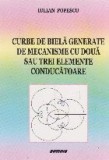 Curbe de biela generate de mecanisme cu doua sau trei elemente conducatoare