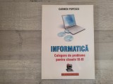 Informatica.Culegere de probleme pentru clasele IX-XI de Carmen Popescu
