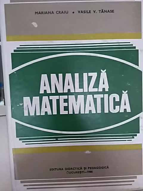 Analiza Matematica - Mariana Craiu Vasile V. Tanase ,549639