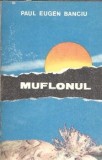 Muflonul Volumul 2 Paul Eugen Banciu Editura Facla 1988 Carte Romana Stare Buna Editie Veche Stare Buna Romana