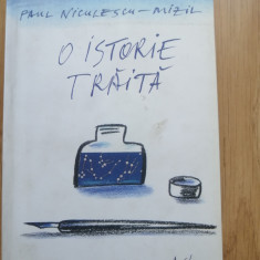 Paul Niculescu Mizil - O istorie traita. Memorii (vol. 1), 2002