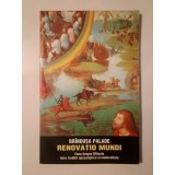 Br&icirc;ndușa Palade - Renovatio mundi: eseu despre Mileniu &icirc;ntre tradiții apocaliptice și modernitate
