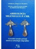 Lia Maria Voicu (ed.) - Arheologia mileniului I P. Chr. - Cercetari actuale privind istoria si arheologia migratiilor (editia 2010)