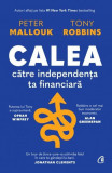 Calea catre independenta ta financiara &ndash; Peter Mallouk, Tony Robbins