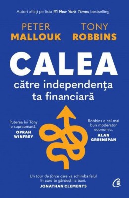 Calea catre independenta ta financiara &amp;ndash; Peter Mallouk, Tony Robbins foto