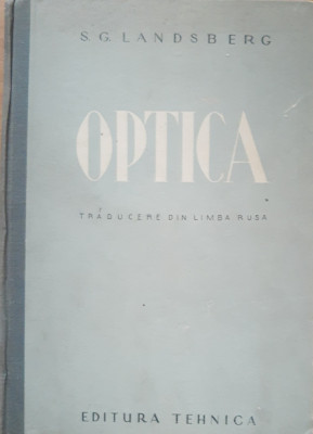 OPTICA - G. S. LANDSBERG - ED. TEHNICA, 1951 foto