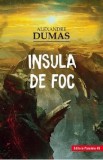 Insula de foc - Alexandre Dumas