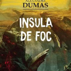 Insula de foc - Alexandre Dumas