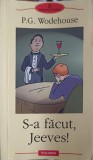 S-A FACUT, JEEVES! - P.G. WODEHOUSE - Roman, Biblioteca Polirom, Editura Polirom 2004, Beletristica, Paperback, 343 pagini