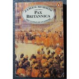 James Morris - Pax Britannica: The Climax of An Empire