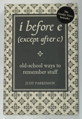 I BEFORE E ( EXCEPT AFTER C ) , OLD - SCHOOL WAYS TO REMEMBER STUFF by JUDY PARKINSON , 2007 foto