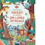 Cele mai frumoase povesti cu animale din lumea intreaga - Stefania Leonardi Hartley, Medeea Negutescu