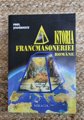 Istoria Francmasoneriei Romane - Paul Stefanescu foto