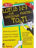 John Walkenbach - Lotus 1-2-3 sub Windows pentru tonti (Editia: 1996)