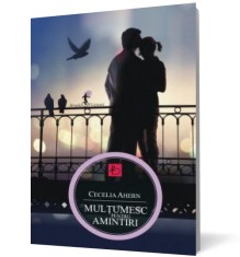 Multumesc pentru amintiri - Cecelia Ahern, LibHumanitas